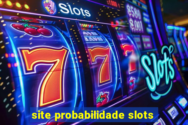 site probabilidade slots